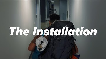 The Installation