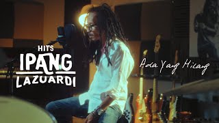 IPANG LAZUARDI - ADA YANG HILANG