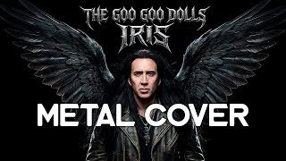 The Goo Goo Dolls – Iris (Metal Cover)