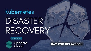 Kubernetes Disaster Recovery