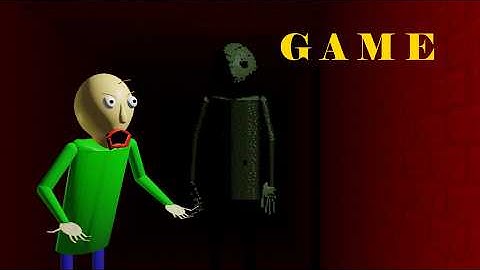 G A M E - Baldi