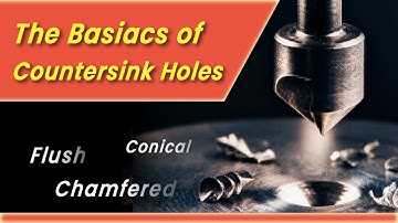 Countersink Holes: How to Countersink Your Parts