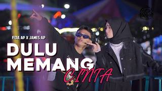 DULU MEMANG CINTA - Fida AP X James AP