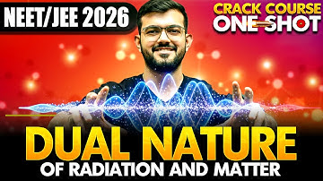 Dual Nature of Radiation & Matter 🔥 | NEET & JEE 2026 One Shot | AJ Sir