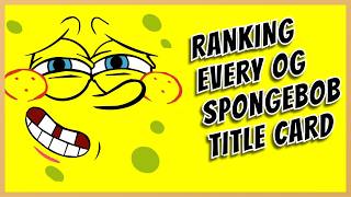 Ranking EVERY Classic SpongeBob SquarePants Title Card (Seasons 1 - 3)