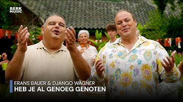 Thumbnail of Frans Bauer & Django Wagner - Heb Je Al Genoeg Genoten (Officiële Videoclip)