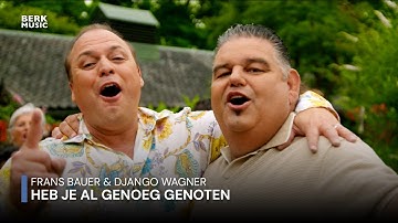 Thumbnail of Frans Bauer & Django Wagner - Heb Je Al Genoeg Genoten (Officiële Videoclip)