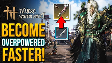 Where Winds Meet - Do This Now To Get OVERPOWERED & High Mastery Quick!
