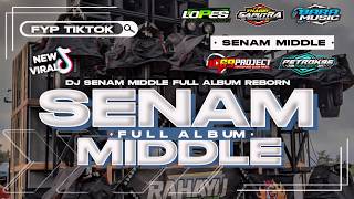 DJ FULL ALBUM SENAM MIDDLE BASS BLAYER NGANTEM X MBEROT MIDDLE NULUP VIRAL TIKTOK TERBARU 2024