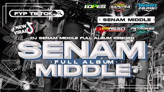 DJ FULL ALBUM SENAM MIDDLE BASS BLAYER NGANTEM X MBEROT MIDDLE NULUP VIRAL TIKTOK TERBARU 2024