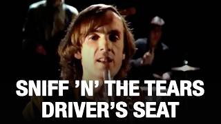 Sniff 'n' The Tears - 'Driver's Seat'