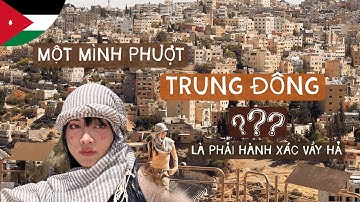 Jordan | Lạc vào Trung Đông - Khai màn