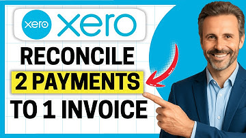 How to Reconcile Two Payments to One Invoice in Xero [Easy Guide]