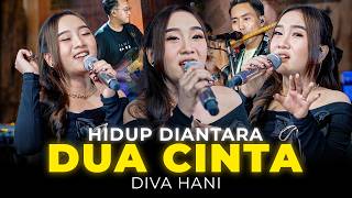 Diva Hani - HIDUP DIANTARA DUA CINTA | Lembayung Music