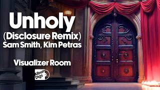 Sam Smith, Kim Petras - Unholy | Disclosure Remix [Visualizer Room]