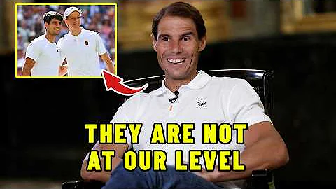 Nadal Explains Why Alcaraz & Sinner Are Not On The BIG 3 Level - Djokovic & Federer Are Better