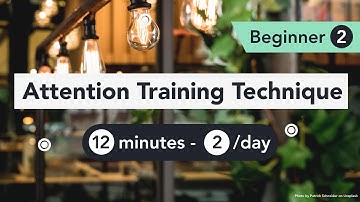 Attention Training Technique (ATT) in Metacognitive Therapy. (Beginner 2)