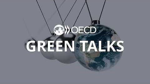 OECD Green Talks LIVE | Launch of the OECD Environmental Outlook