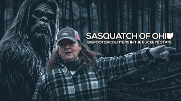 Sasquatch in Ohio: Bigfoot Encounters in the Buckeye State | Bigfoot Documentary