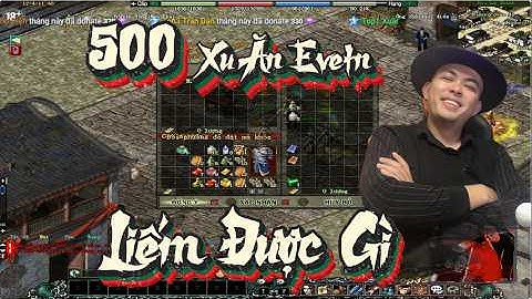 Bỏ 500 Xu Ăn  Event Mạnh Như NHƯ LAI PHẬT TỔ |Bối Boss Lên Đồ Và Tống Kim Côn Lôn Đao #volamtruyenky