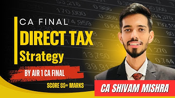 CA Final DT Strategy | Score 80+ Marks |  AIR 1 CA Final | CA Shivam Mishra