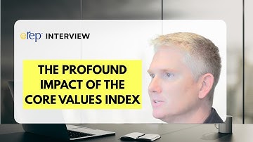 Core Values Index Interview: The Profound Impact of the CVI
