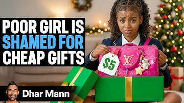 Poor Girl Is SHAMED For CHEAP GIFTS By Rich Girl | Dhar Mann Studios