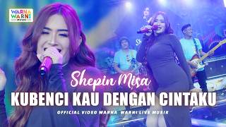 KUBENCI KAU DENGAN CINTAKU - SHEPIN MISA ft. OM NIRWANA | LIVE MUSIC | VERSI KOPLO