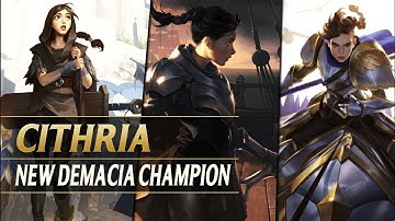 CITHRIA IS THE NEW CHAMPION FROM DEMACIA - League of Legends