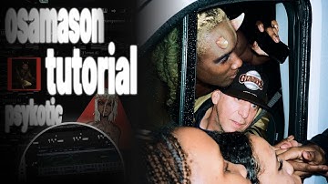 How to make HARD beats for OSAMASON / tutorial