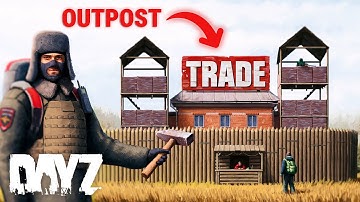 Building a TRADER OUTPOST in DayZ... (Movie)
