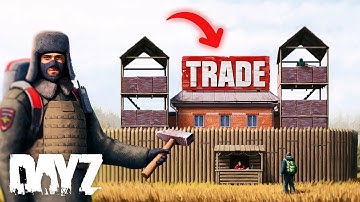 Building a TRADER OUTPOST in DayZ... (Movie)