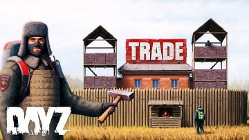 Building a TRADER OUTPOST in DayZ... (Movie)