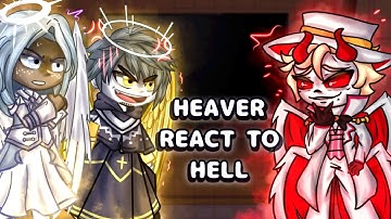 Hazbin Hotel HEAVEN react to HELL // Gacha React