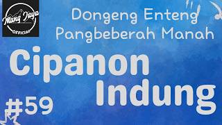 CIPANON INDUNG 59, Dongeng Enteng Mang Jaya, Carita Sunda @MangJayaOfficial