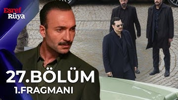Eşref Rüya 27. Bölüm 1. Fragmanı | “Kaçacak yerin kalmadı Kadir. Çık karşıma.”