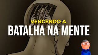 VENÇA A BATALHA SILENCIOSA EM SUA MENTE - Minuto Reflexão