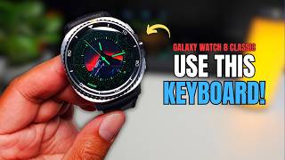 3 Reasons Samsung Keyboard is Better Than Gboard on Galaxy Watch 8 Classic!