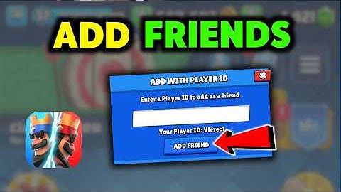How To Add Friends on Clash Royale | 2 Ways to Add Friends
