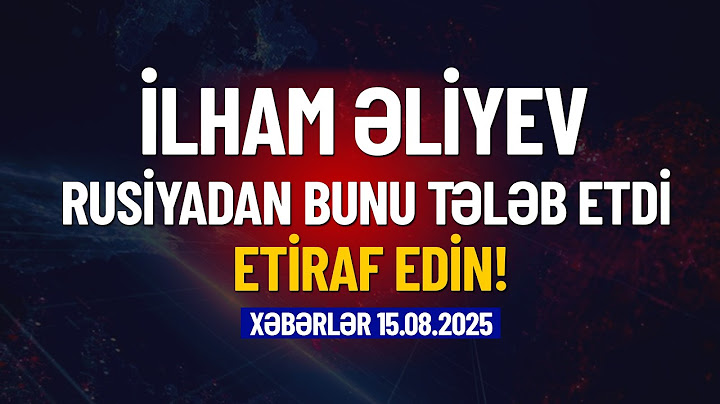 İlham Əliyev Rusiyadan bunu tələb etdi (Xəbərlər 15.08.2025)