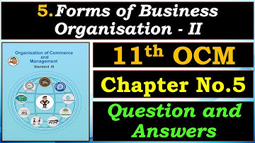 📖5.Forms of Business Organisation - II |📕Class 11th OCM |✨Chapter No. 5 Answers |🔮WOFA