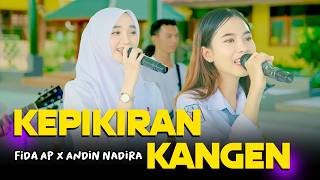 KEPIKIRAN KANGEN - Fida AP X Andin Nadira