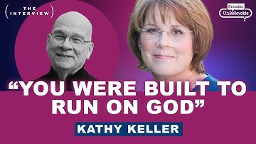 Inside Pastor Tim Keller’s Mind: Kathy Keller on Sin, Idolatry & Today’s Crisis