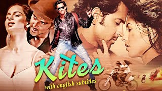 Kites (2010) - Hindi Movie With English Subtitles | Hrithik Roshan, Bárbara Mori & Kangana Ranaut