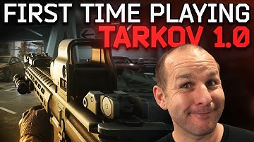 PLAYING TARKOV 1.0 FOR THE FIRST TIME! - Escape from Tarkov
