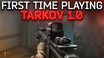 PLAYING TARKOV 1.0 FOR THE FIRST TIME! - Escape from Tarkov