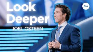 Look Deeper | Joel Osteen