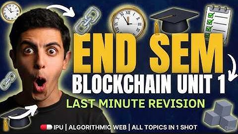 END SEM: Blockchain Unit 1 | Last Minute Revision | All Topics in 1 Shot