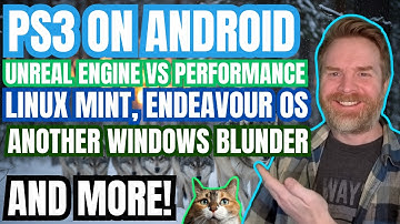 PS3 Emulation on Android Improvements, Another Windows Blunder and more