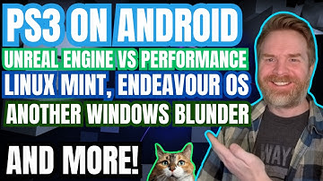 PS3 Emulation on Android Improvements, Another Windows Blunder and more